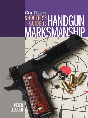 cover image of Gun Digest Shooter's Guide to Handgun Marksmanship